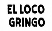 EL LOCO GRINGO