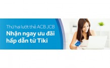 Thứ Hai lướt thẻ ACB JCB - Nhận ngay ưu đãi hấp dẫn từ Tiki